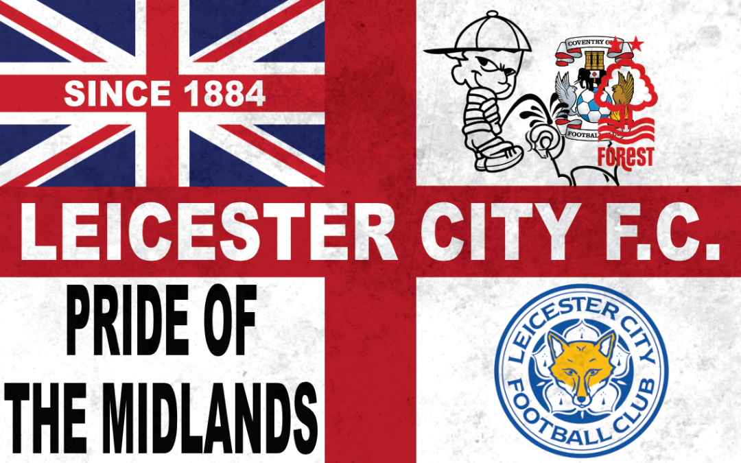 Pride of the Midlands – Leicester City F.C.