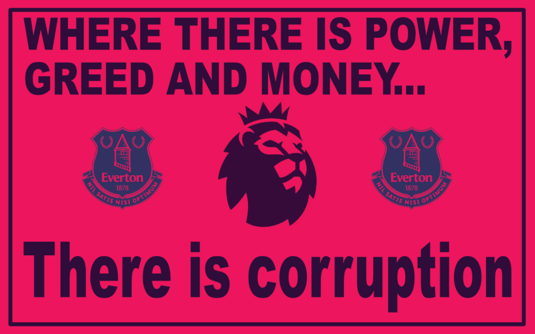 There Is Corruption - Everton F.C.