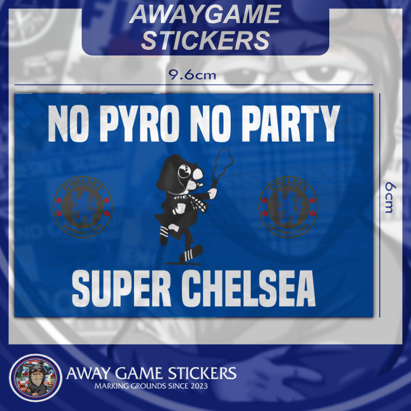 Super Chelsea, No Pyro, No Party - Chelsea Stickers