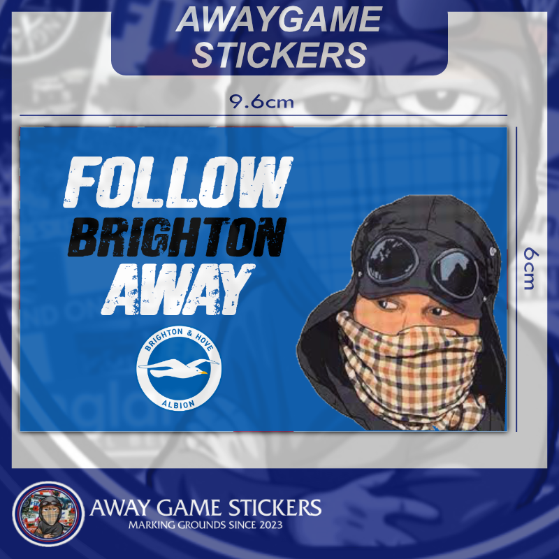 Follow Brighton Away - Football Stickers