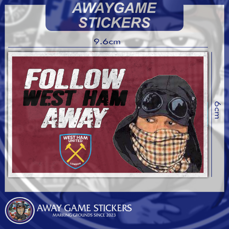 Follow West Ham Away - West Ham Stickers