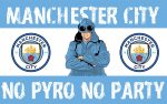 Man City - No Pyro, No Party