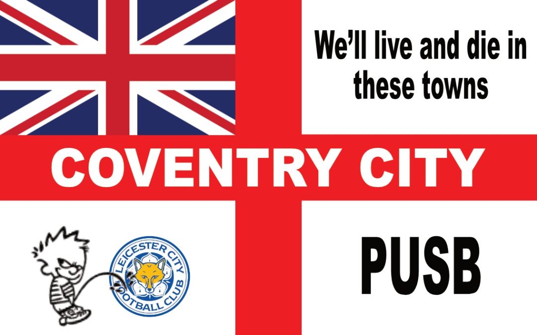 We'll Live And Die In These Town's (England Flag Style) - Coventry